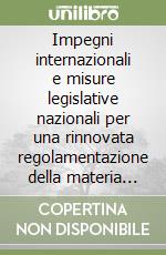 Impegni internazionali e misure legislative nazionali per una rinnovata regolamentazione della materia della pesca marittima e dell'acquacoltura libro