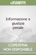 Informazione e giustizia penale libro