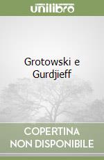 Grotowski e Gurdjieff