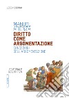 Diritto come argomentazione. Concezioni dell'argomentazione libro di Atienza Manuel