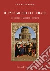 Il patrimonio culturale. Concetto problemi confini libro di Tarasco Antonio Leo