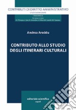 Contributo allo studio degli itinerari culturali