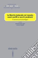 La libertà sindacale nel mondo: nuovi profili e vecchi problemi. In memoria di Giulio Regeni libro