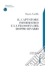 Il captatore informatico e la filosofia del doppio binario libro