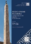 Legislazione flessibile. Certezza del diritto, legalità, buon governo libro di Sepe S. (cur.) Crobe E. (cur.)