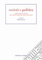 Società e politica. L'impegno delle donne tra assenza e presenza nelle istituzioni