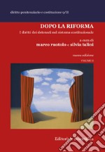 Dopo la riforma. I diritti dei detenuti nel sistema costituzionale. Vol. 2 libro