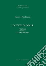 Lo stato globale. Funzioni sistemi trasformazioni libro