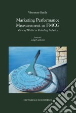 Marketing performance measurement in FMCG. Share of wallet in retailing industry libro