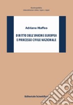 Diritto dell'Unione europea e processo civile nazionale libro