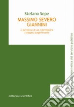 Massimo Severo Giannini. Il percorso di un riformatore (troppo) lungimirante libro