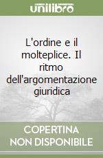 L'ordine e il molteplice. Il ritmo dell'argomentazione giuridica