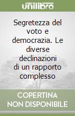 Segretezza del voto e democrazia. Le diverse declinazioni di un rapporto complesso