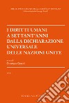 I diritti umani a settant'anni dalla dichiarazione universale delle Nazioni unite. Vol. 1 libro