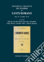 Attualità e necessità del pensiero di Santi Romano. Pisa 14-15 giugno 2018 libro