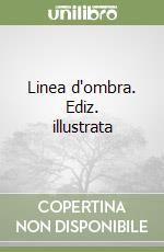 Linea d'ombra. Ediz. illustrata