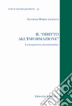 Il «diritto all'informazione». La trasparenza amministrativa