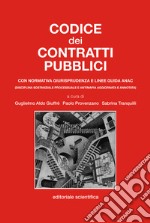 Codice dei contratti pubblici. Con normativa, giurisprudenza e linee guida ANAC libro