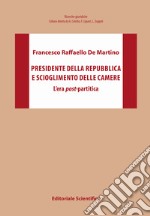 Presidente della Repubblica e scioglimento delle Camere. L'era post-partitica