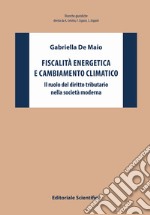 Fiscalità energetica e cambiamento climatico. Il ruolo del diritto tributario nella società moderna