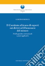 Il Comitato africano di esperti sui diritti ed il benessere del minore. Profili giuridico-istituzionali e prassi applicative