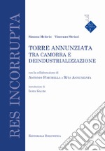 Torre Annunziata tra camorra e deindustrializzazione