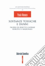 Sostanze tossiche e danni. Profili di diritto globale europeo e nazionale libro