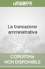 La transazione amministrativa