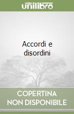 Accordi e disordini libro