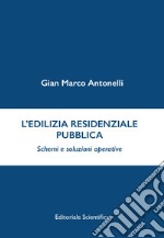 L'edilizia residenziale pubblica. Schemi e soluzioni operative