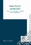 Amarcord. Ricordi di uno spettatore informato e altri vagheggiamenti libro di Frattasi Bruno