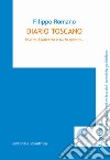 Diario toscano. La vita, l'universo e tutto quanto... libro di Romano Filippo