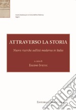 Attraverso la storia. Nuove ricerche sull'età moderna in Italia libro