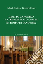 Diritto canonico e rapporti Stato-Chiesa in tempo di pandemia libro