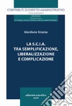 La S.C.I.A. tra semplificazione, liberalizzazione e complicazione