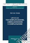 La S.C.I.A. tra semplificazione, liberalizzazione e complicazione libro