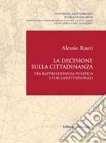 La decisione sulla cittadinanza. Tra rappresentanza politica e fini costituzionali