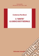 Il «diritto» al giudice costituzionale libro