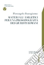 Materiali esegetici per una prosopografia dei giuristi romani libro