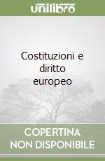 Costituzioni e diritto europeo