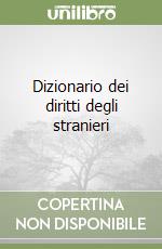 Dizionario dei diritti degli stranieri libro