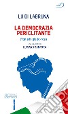 La democrazia periclitante. L'Italia in giallo-rosa libro