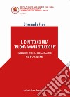 Il diritto ad una «buona amministrazione». Evoluzione storica e inquadramento nell'epoca odierna libro di Festa Gianclaudio