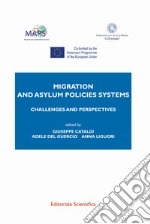 Migration and asylum policies system. Challenges and perspectives libro