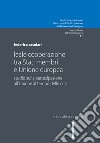 Leale cooperazione tra Stati membri e Unione europea. Studio sulla partecipazione all'Unione al tempo delle crisi libro di Casolari Federico