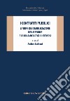 I contratti pubblici. La difficile stabilizzazione delle regole e la dinamica degli interessi libro