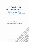 Il governo dell'emergenza. Politica, scienza e diritto al cospetto della pandemia Covid-19 libro di Malvicini M. (cur.)