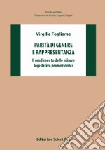 Parità di genere e rappresentanza. Il rendimento delle misure legislative promozionali libro