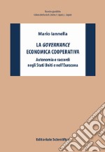 La governance economica cooperativa. Autonomia e raccordi negli Stati Uniti e nell'Eurozona libro