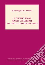 La giurisdizione penale universale nel diritto internazionale libro